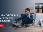 Why the DPDP Act Matters for the Retail Sector